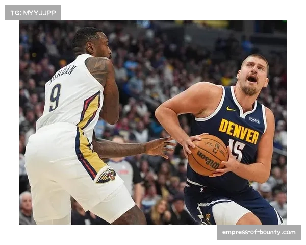 NBA赛场：约基奇半场贡献11+7+6，成前两节唯一得分上双球员